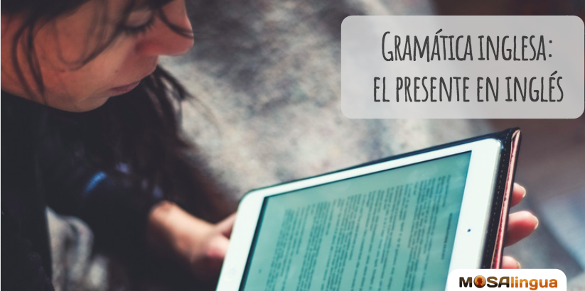 El presente en inglés: guía de gramática inglesa