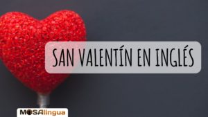 Vocabulario para San Valentín en inglés [VÍDEO]
