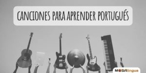 Las mejores canciones para aprender portugués