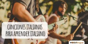 Canciones italianas para aprender italiano