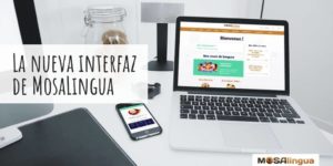 Nueva interfaz web y móvil para MosaLingua
