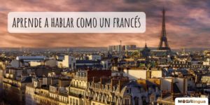 Cómo aprender a hablar como un francés
