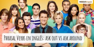 Phrasal verbs en inglés: Ask out o Ask around | Aprende inglés con series de TV [VÍDEO]