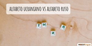 Alfabeto ucraniano y alfabeto ruso: ¿cuáles son las diferencias?