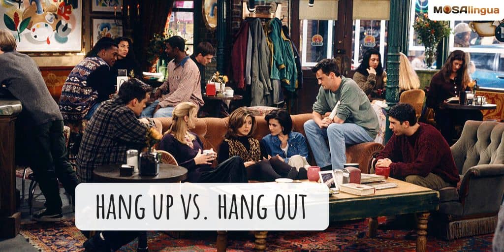 Hang up vs Hang out
