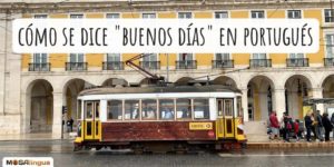 Cómo se dice buenos días en portugués