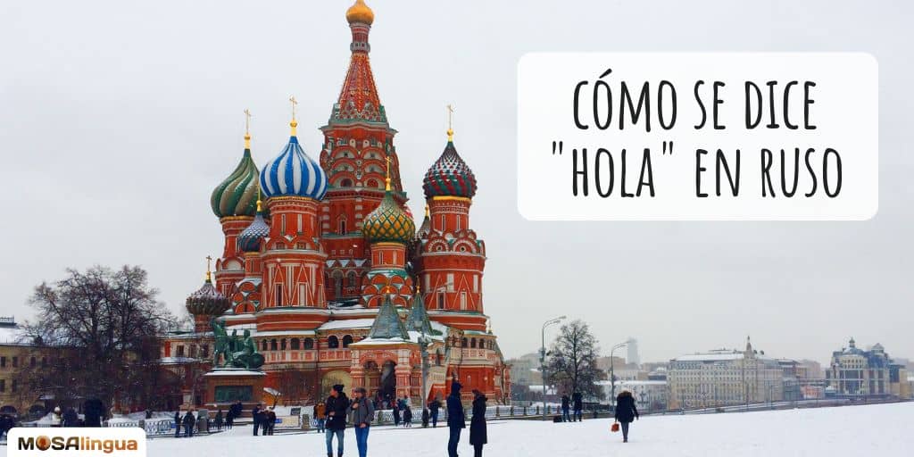  Cómo se dice hola en ruso y frases para saludar