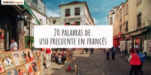 Palabras de uso frecuente en francés para principiantes: nuestro Top 20