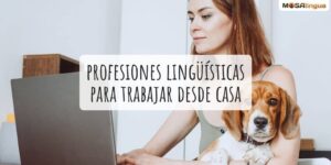 Profesiones lingüísticas para trabajar desde casa