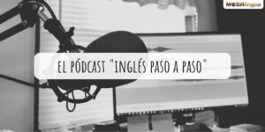 El nuevo podcast Inglés paso a paso de MosaLingua