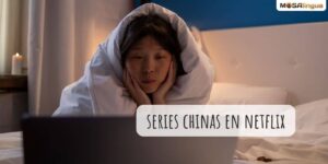 Series chinas en Netflix para aprender chino y divertirse