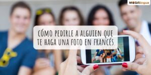 Cómo pedirle a alguien que te haga una foto en francés [VÍDEO]
