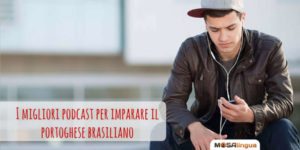 I migliori podcast per imparare il portoghese (2022)