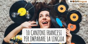 10 canzoni francesi per imparare la lingua