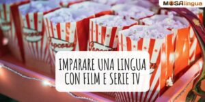 Imparare una lingua con film e serie tv: 6 trucchi infallibili [VIDEO]