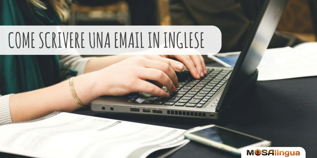 Scrivere Email In Inglese I Consigli Per Le Mail In Inglese