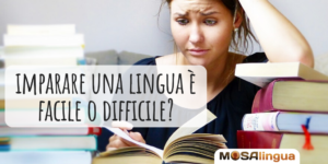 È difficile imparare una lingua, o facile? [VIDEO]