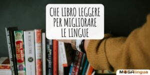 Che libro leggere per migliorare nelle lingue? [VIDEO]