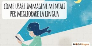 Come usare le immagini mentali per migliorare l'apprendimento delle lingue