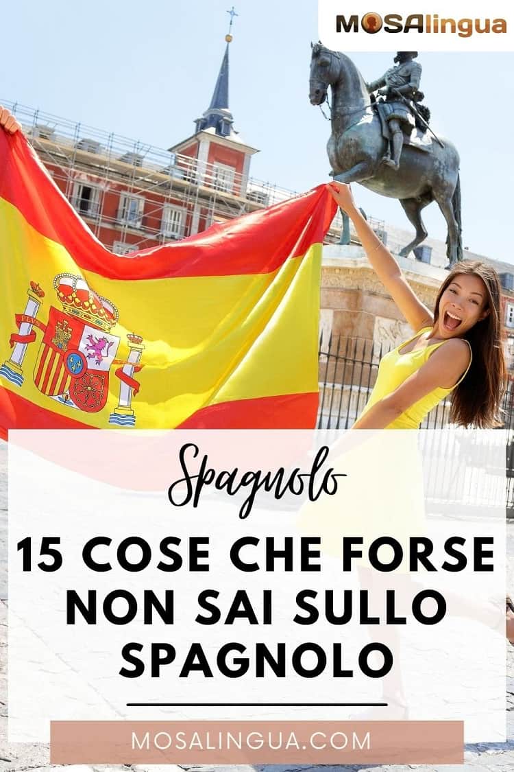 15 cose che forse non sai sullo spagnolo