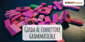 Correttore grammaticale: la guida per sceglierlo bene