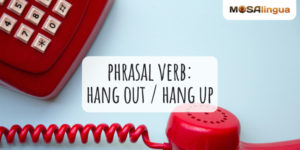 Phrasal verb: hang up e hang out significato e uso