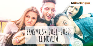 Erasmus+ 2021-2027: tutte le novità del programma di interscambio europeo