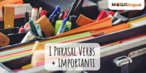 Phrasal verbs: cosa sono i verbi frasali inglesi?