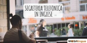 Segreteria telefonica in inglese: 5 messaggi da registrare