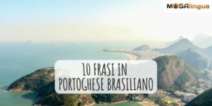 10 frasi in portoghese per la vita di tutti i giorni