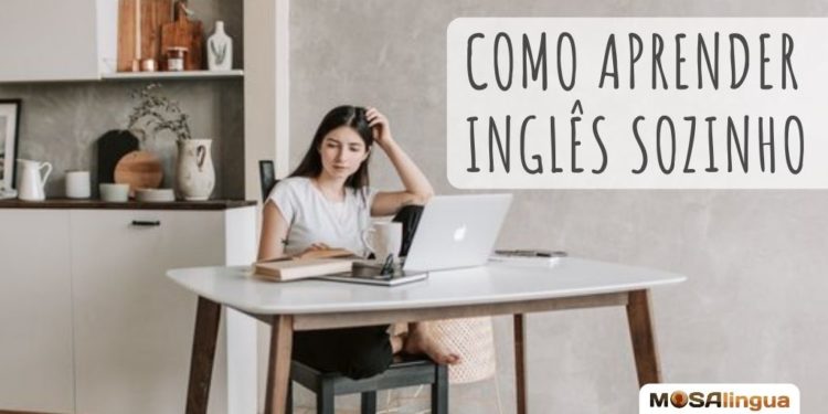 como-aprender-ingles-sozinho-5-dicas-pra-comecar-agora-mesmo-mosalingua