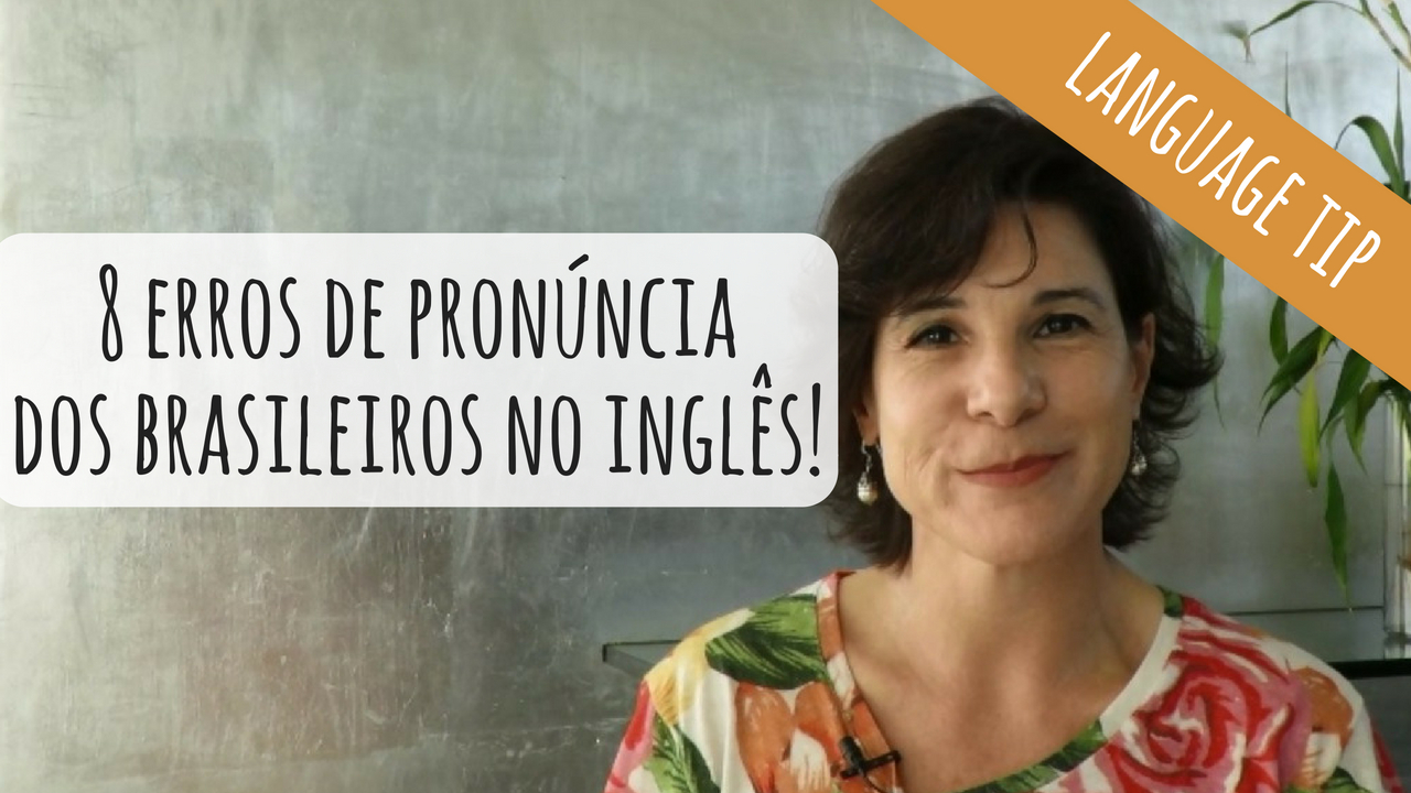 8-erros-de-pronuncia-dos-brasileiros-no-ingles-e-como-corrigilos-video-mosalingua
