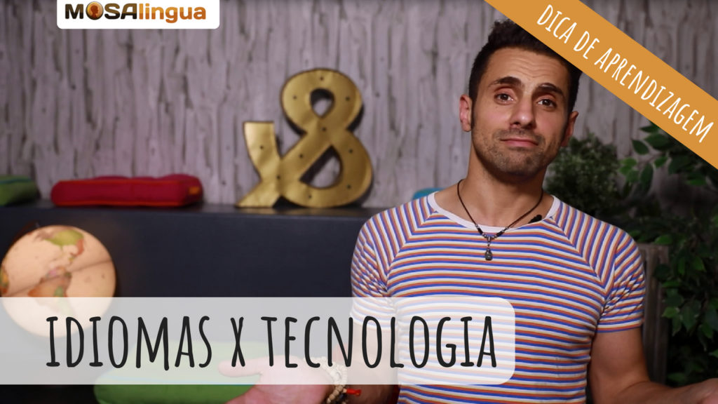 tecnologia-e-aprendizagem-de-idiomas-5-dicas-imperdiveis-video-mosalingua