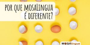 Por que o MosaLingua é diferente? [VÍDEO]