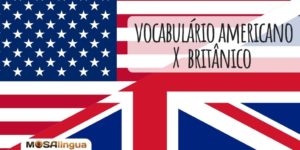 vocabulário americano ou britânico