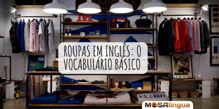 Search Dinkarville Shaded Roupas em inglês: aprenda o vocabulário básico - MosaLingua