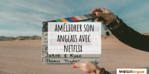 Découvrez comment s'améliorer en langue avec Netflix