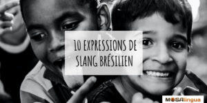 10 expressions incontournables de slang brésilien