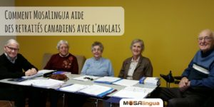 Comment MosaLingua aide des retraités canadiens avec l'anglais