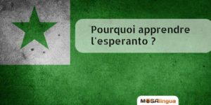 Pourquoi apprendre l'espéranto ?