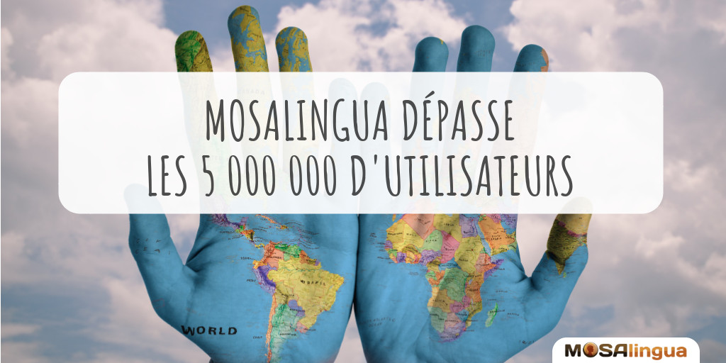5 Millions d'utilisateurs MosaLingua