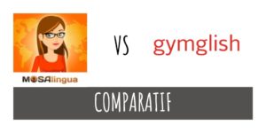 Comparaison MosaLingua VS Gymglish : quelle est la meilleure appli pour apprendre une langue ?