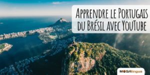 Apprendre le portugais brésilien avec Youtube - MosaLingua