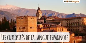 15 choses que vous ignorez sur la langue espagnole - MosaLingua
