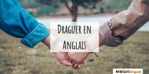 App de rencontres : draguer en anglais -MosaLingua