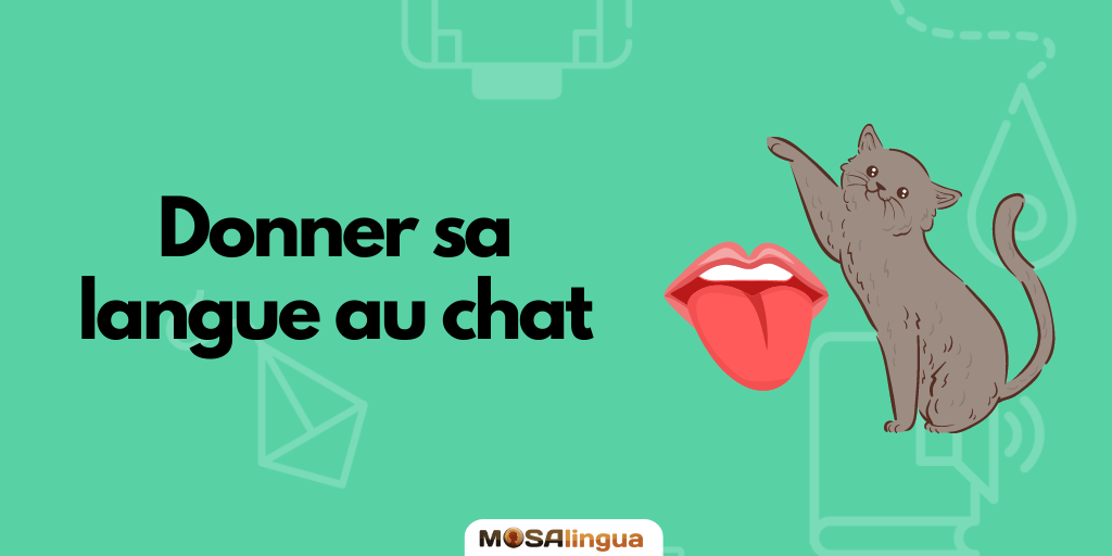 Donner sa langue au chat Expresiones idiomáticas en francés