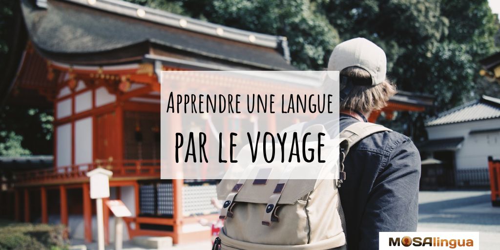 Apprendre une langue par le voyage - Mosalingua