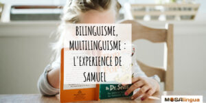 Bilinguisme, multilinguisme : l'expérience de Samuel W.
