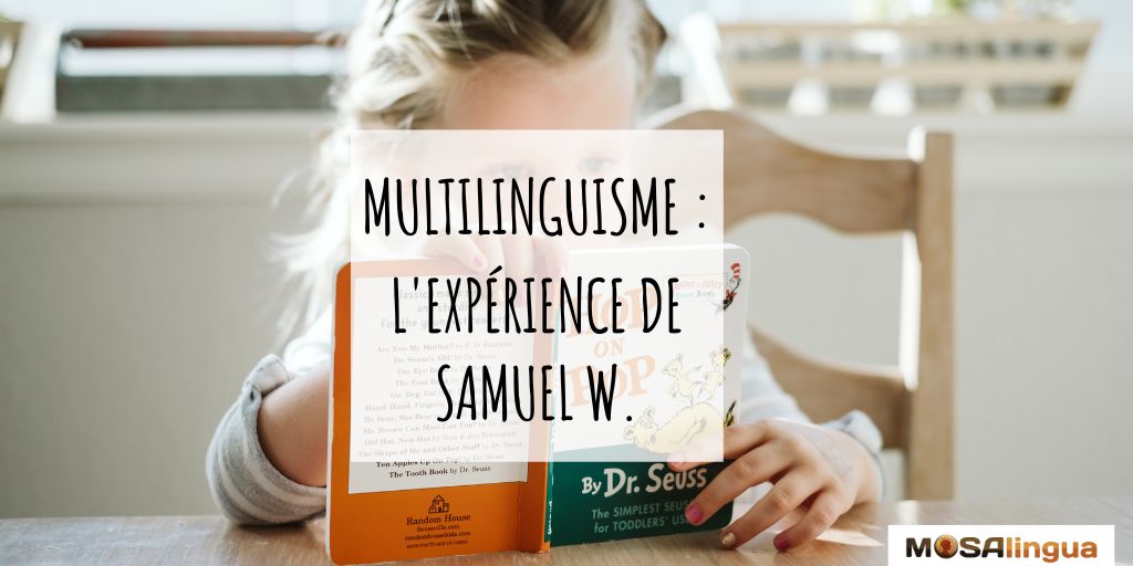 Multilinguisme, bilinguisme : l'expérience de Samuel W.