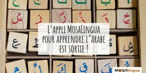 Application pour apprendre l'arabe Mosalingua